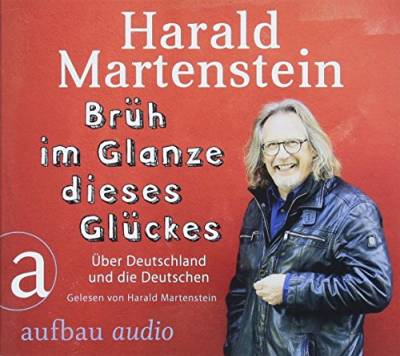 Brüh im Glanze dieses Glückes: Über Deutschland und die Deutschen von Aufbau Audio